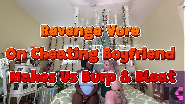 Revenge Vore On Cheating Boyfriend Makes Us Burp & Bloat