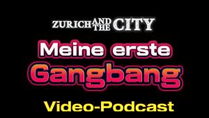 MEINE ERSTE GANGBANG seit langem – Video-Podcast auf Deutsch
