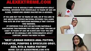 Sexy lesbian nurses anal fsiting, prolapse, pumping & speculum orgy. Aiza, Rita & Maria Fisting