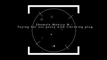 Shemale Monica M – Toying her ass pussy with vibrating plug