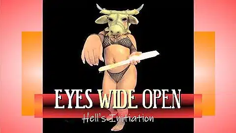 Eyes Wide Open – Hells Initiation – Domination & P Submission