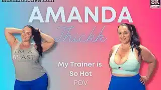 My Trainer Is With Amanda Thickk