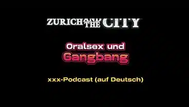 Oralsex und Gangbang im Schweizer Swingerclub – xxx-Podcast (auf Deutsch)
