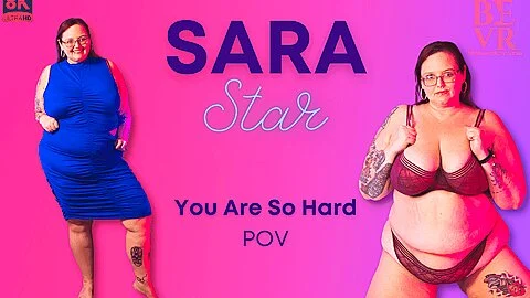 Sara Star In You Are So Hard