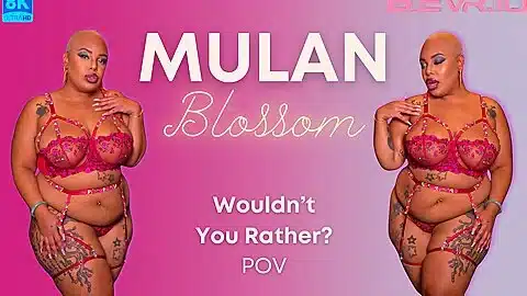Mulan Blossom In Wouldnt You Rather?