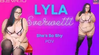 Shes So Shy With Lyla Everwettt