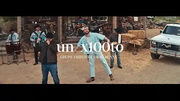 Grupo Frontera x Bad Bunny – un x100to (Video Oficial)