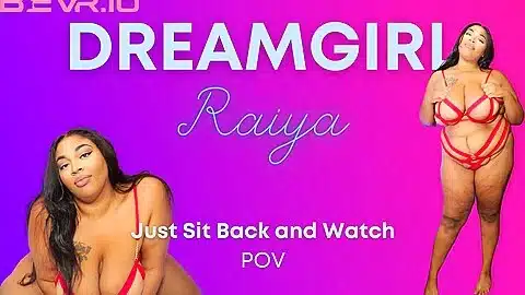 Just Sit Back And Watch – Dream Girl Raiya